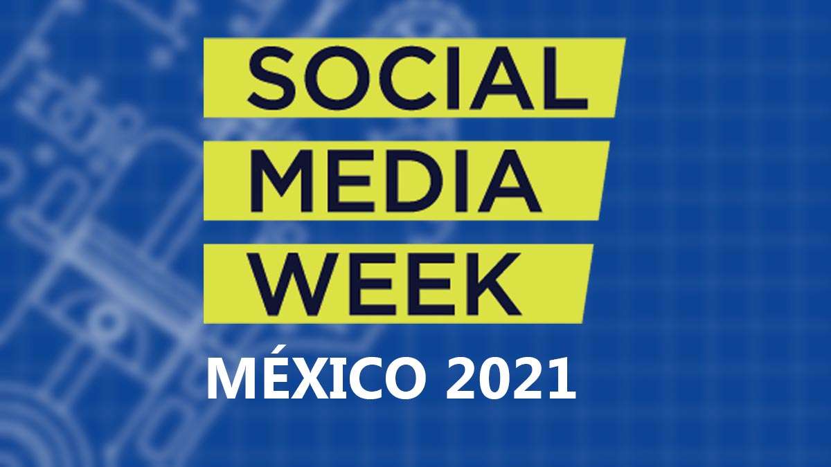 Social Media Week Mexico 2021