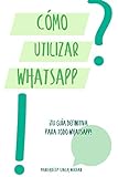 ¿Cómo utilizar WhatsApp?